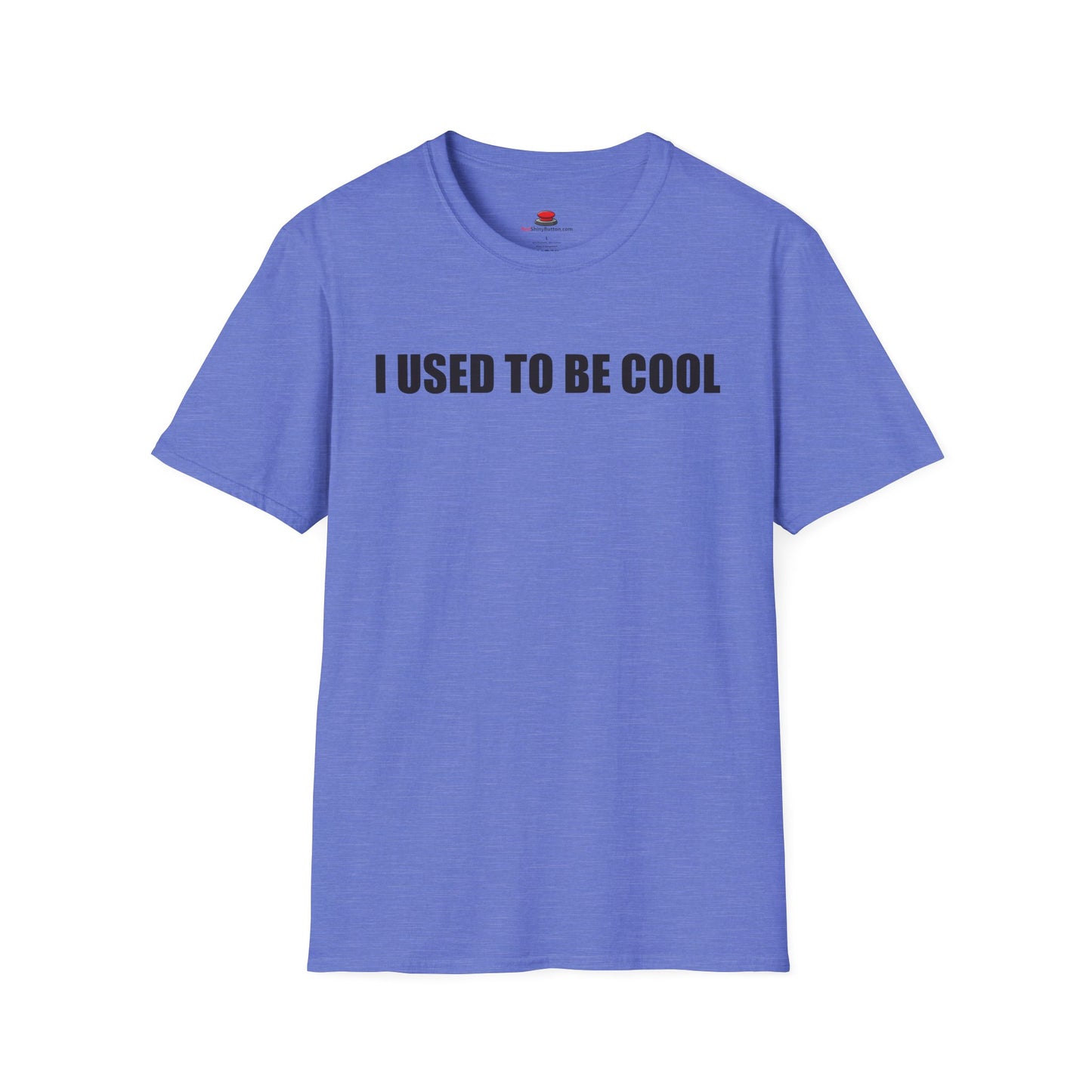 I Used to Be Cool Unisex T-Shirt