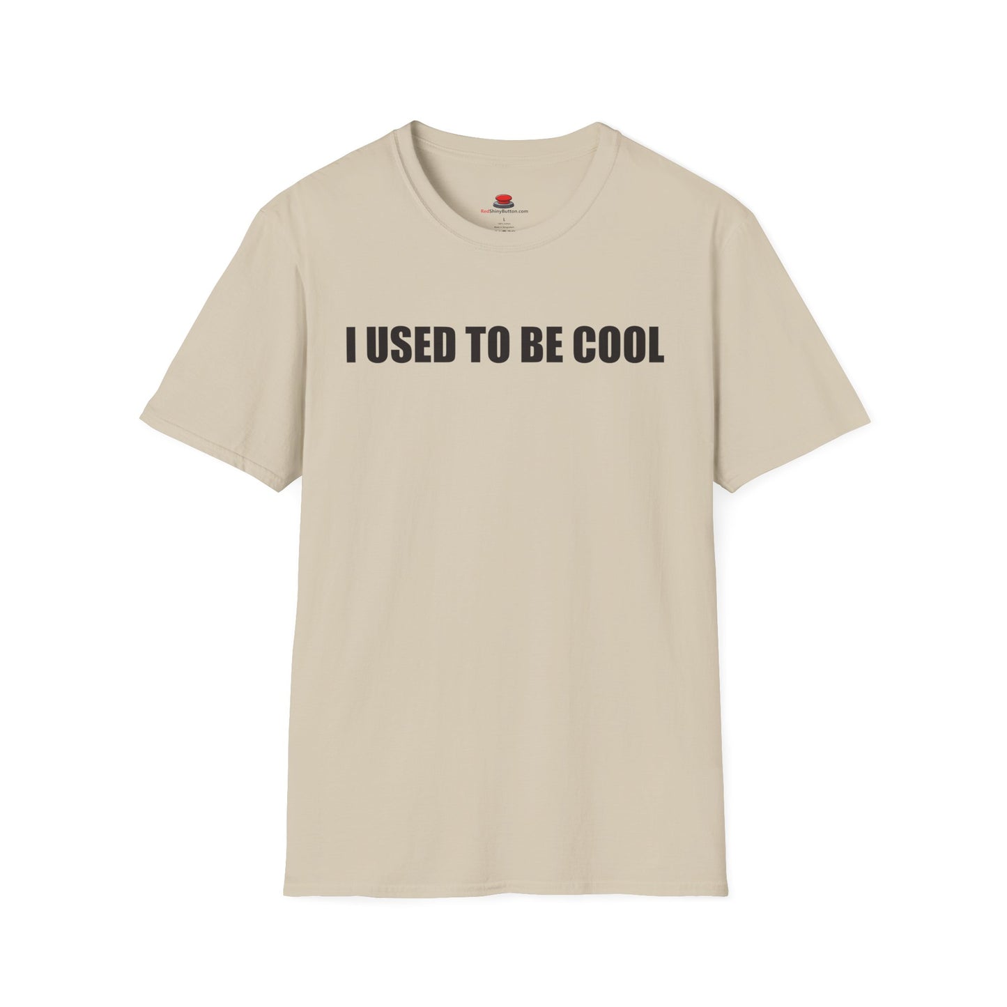 I Used to Be Cool Unisex T-Shirt