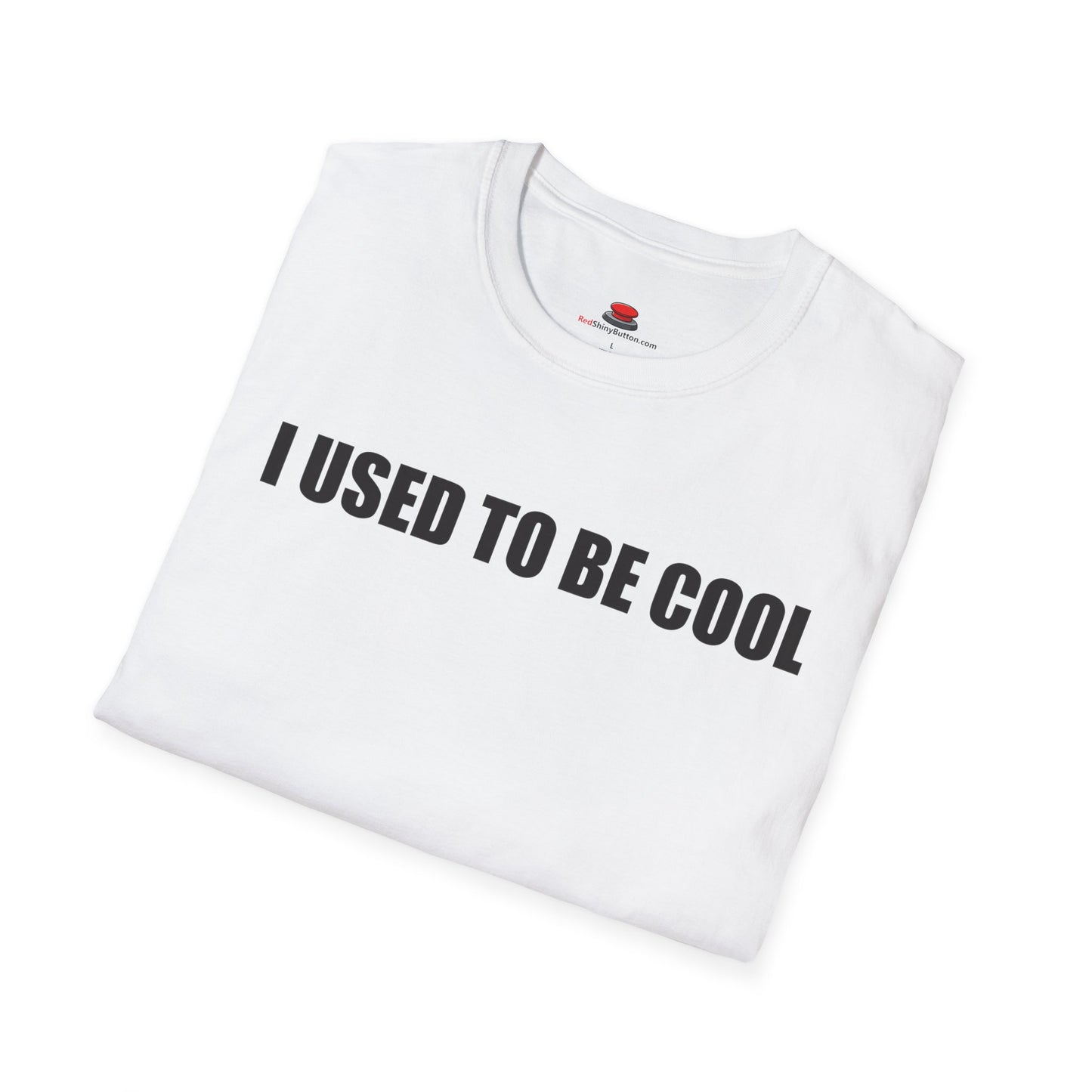 I Used to Be Cool Unisex T-Shirt