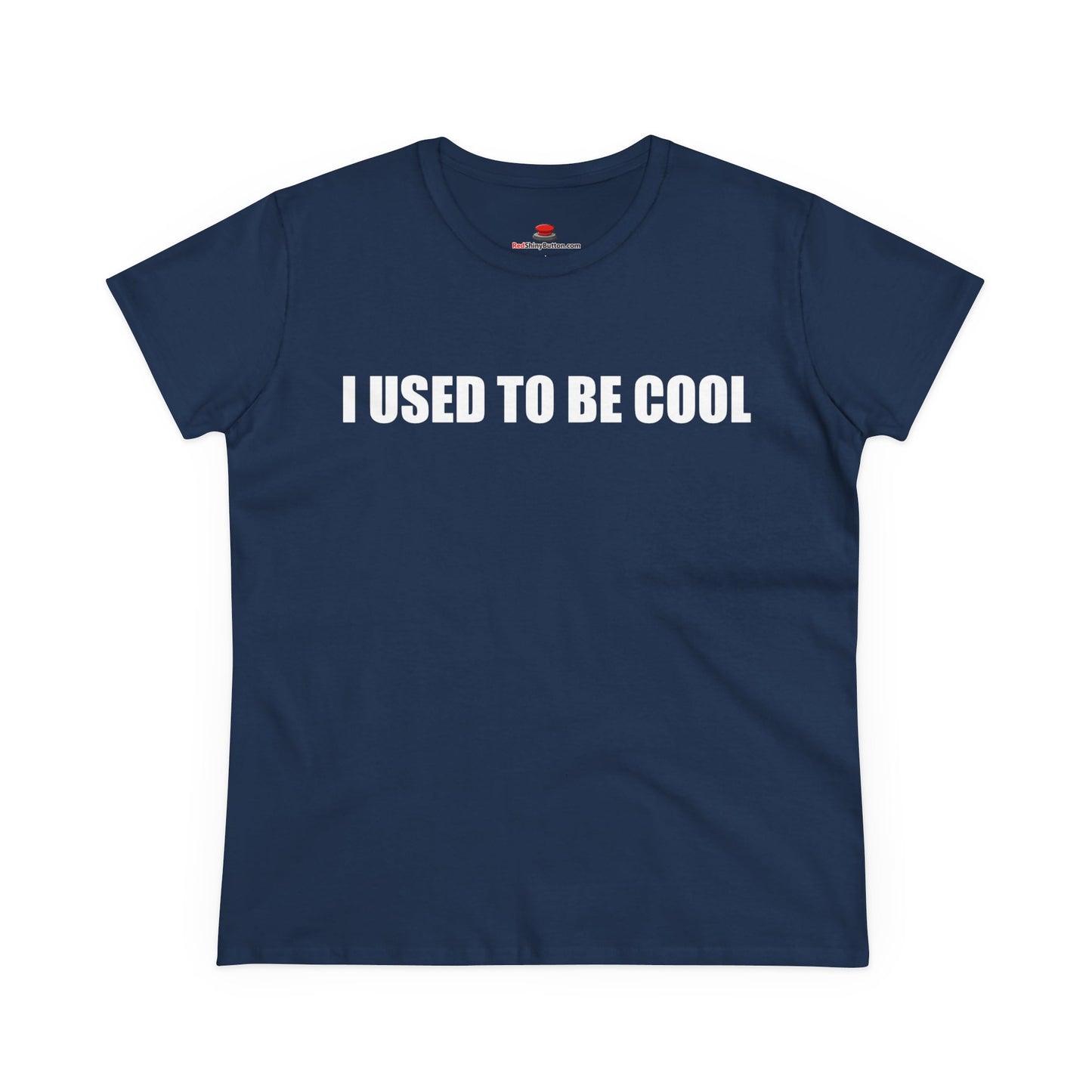 Women's Midweight Cotton I Used To Be Cool Tee