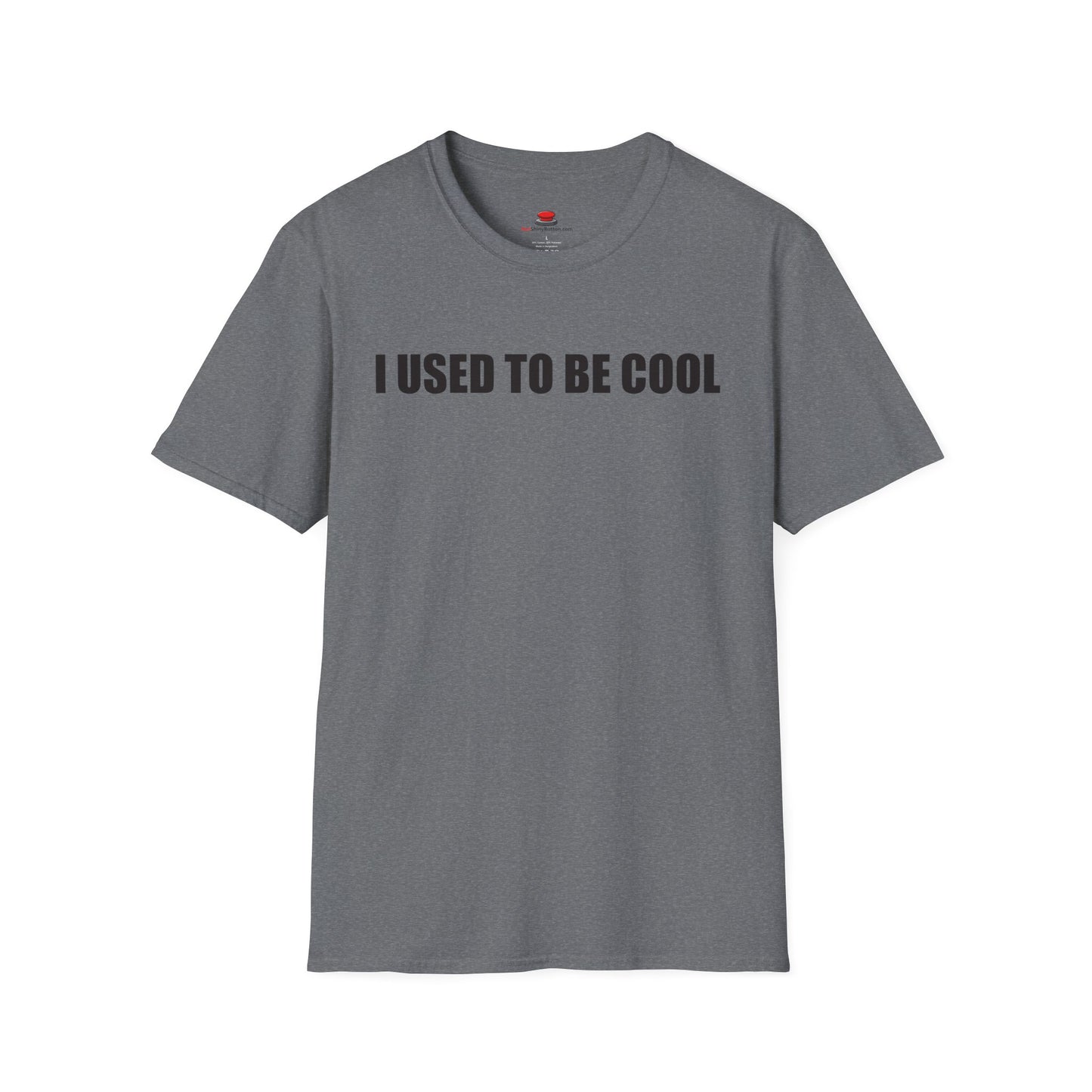 I Used to Be Cool Unisex T-Shirt