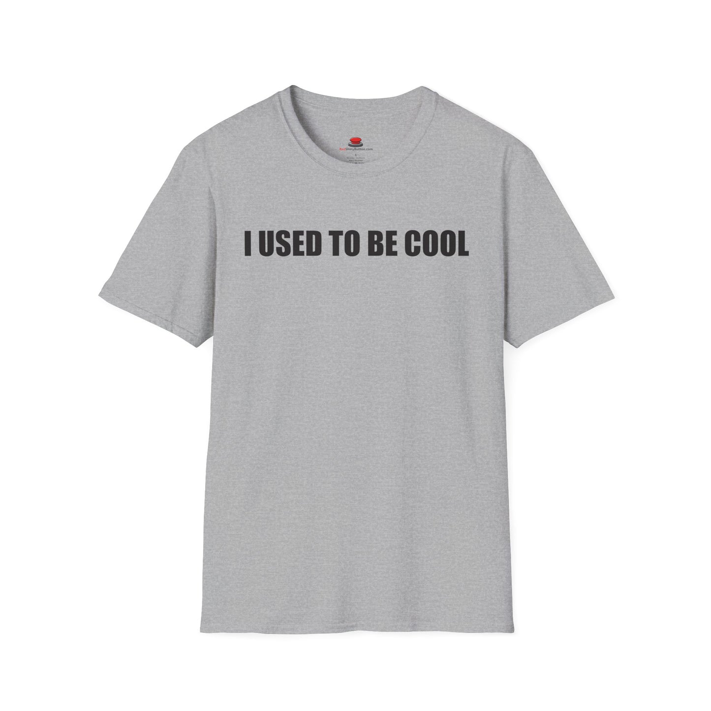 I Used to Be Cool Unisex T-Shirt