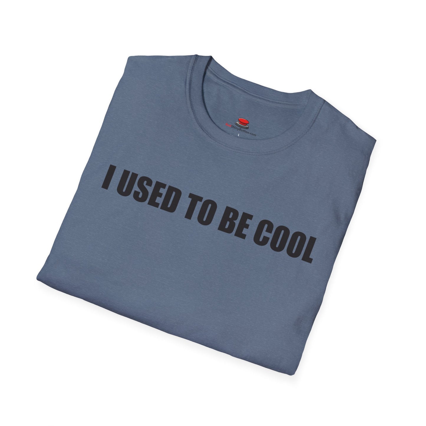 I Used to Be Cool Unisex T-Shirt