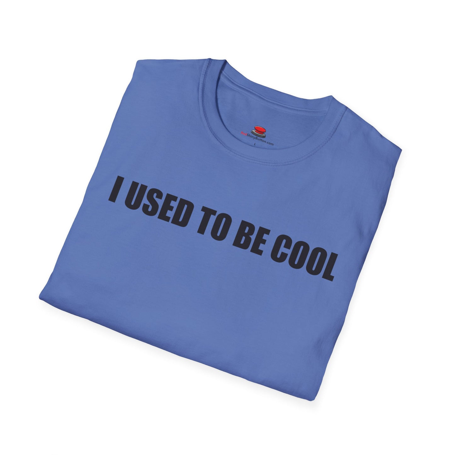 I Used to Be Cool Unisex T-Shirt