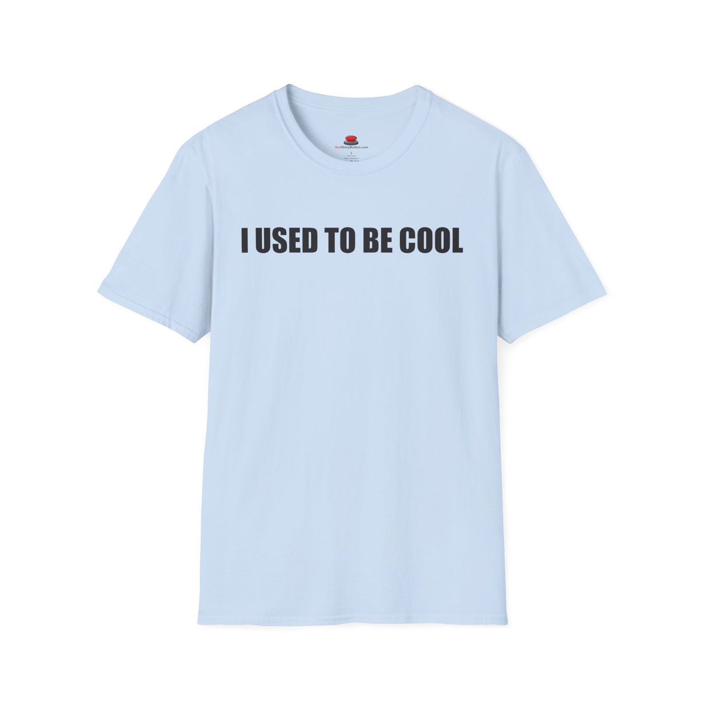 I Used to Be Cool Unisex T-Shirt