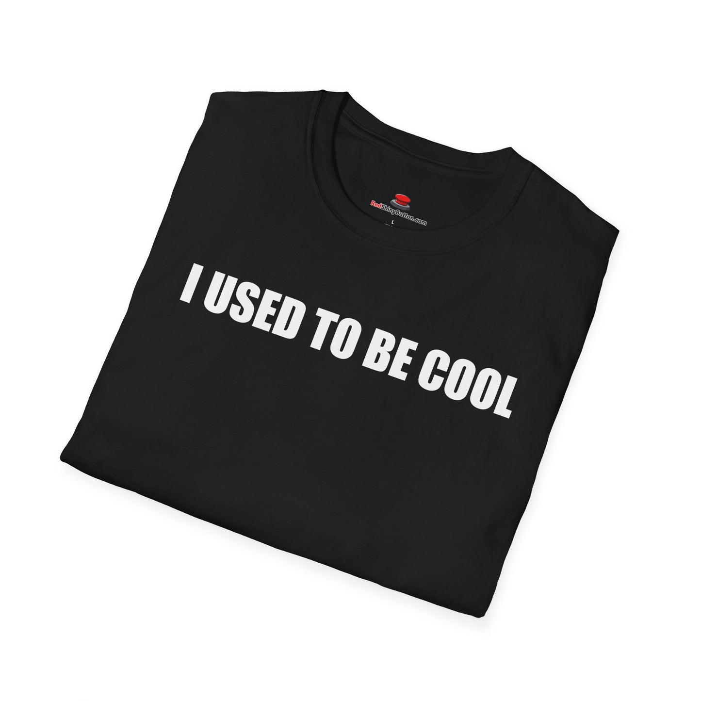 Unisex/Men's Softstyle I Used To Be Cool TShirt