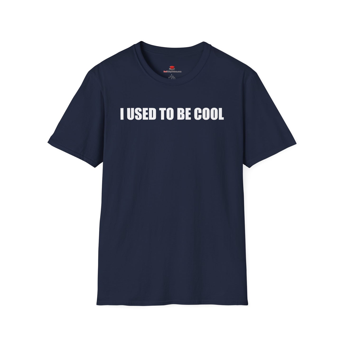 Unisex/Men's Softstyle I Used To Be Cool TShirt